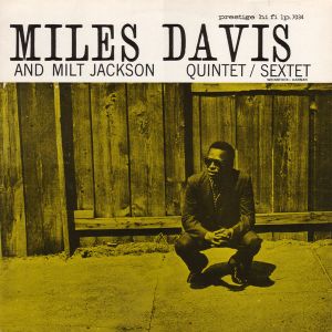 邁爾士．戴維斯 與 米爾特．傑克森：遇上米爾特．傑克森 ( LP )<br>Miles Davis and Milt Jackson：Miles Davis and Milt Jackson Quintet / Sextet示意圖